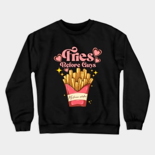 Fries before guys teenage girls dating valentine day Crewneck Sweatshirt